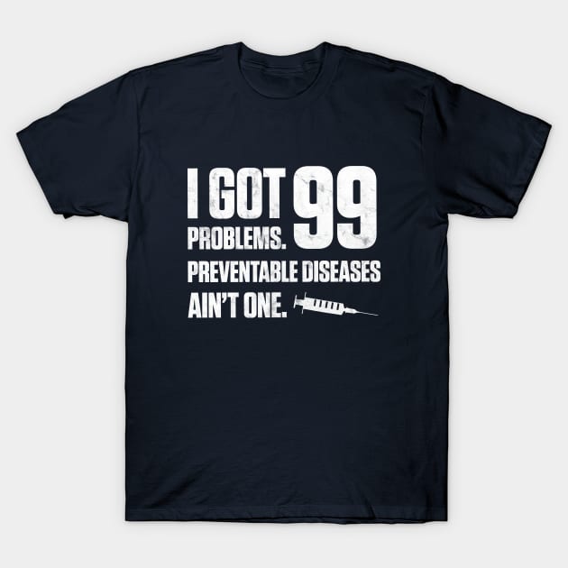 Vaccines - 99 problems Blue T-Shirt by karutees